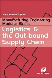 Logistics and the Out-bound Supply Chain