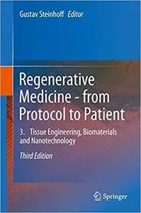 Regenerative Medicine - from Protocol to Patient: 3. Tissue Engineering, Biomaterials and Nanotechnology [Repost]