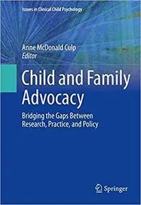 Child and Family Advocacy: Bridging the Gaps Between Research, Practice, and Policy