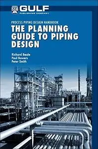 Process Piping Design Handbook, Volume 3 - Planning Guide to Piping Design