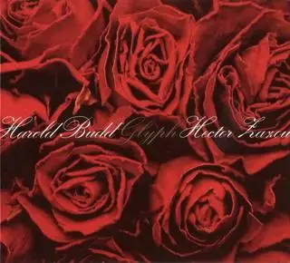 Harold Budd & Hector Zazou - Glyph
