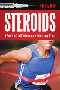Steroids: A New Look at Performance-Enhancing Drugs (repost)