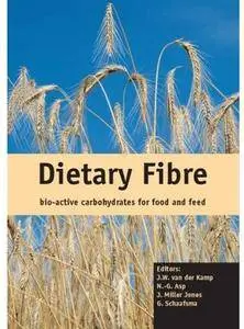 Dietary Fibre: Bio-active Carbohydrates for Food and Feed