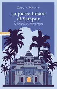 Sujata Massey - La pietra lunare di Satapur