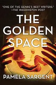 «The Golden Space» by Pamela Sargent