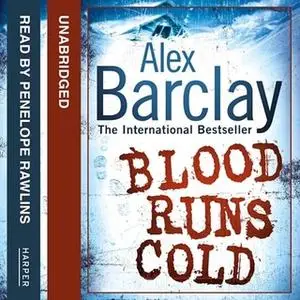 «Blood Runs Cold» by Alex Barclay
