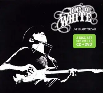 Tony Joe White - Live In Amsterdam (2010)