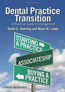 Dental Practice Transition A Practical Guide to Management