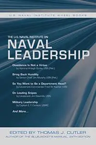 The U.S. Naval Institute on Naval Leadership: The U.S. Naval Institute Wheel Book Series