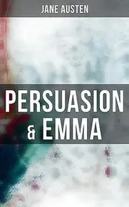 «PERSUASION & EMMA» by Jane Austen