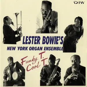 Lester Bowie's New York Organ Ensemble - Funky T. Cool T. (1991)