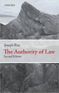 The Authority of Law: Essays on Law and Morality Ed 2