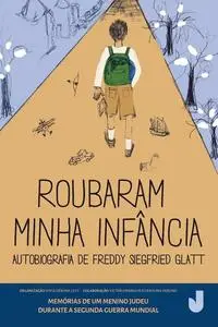 «Roubaram minha infância» by Freddy Siegfried Glatt