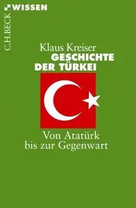 Geschichte der Türkei: Von Atatürk bis zur Gegenwart (Repost)