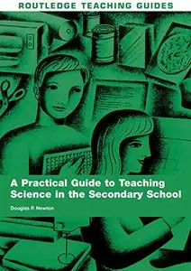 A Practical Guide to Teaching Science in the Secondary School