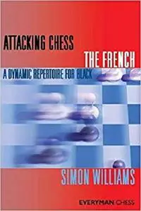 Attacking Chess The French (Everyman Chess Series)