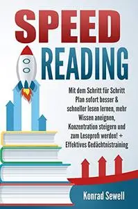 SPEED READING: Mit dem Schritt für Schritt Plan sofort besser & schneller lesen lernen
