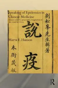 Speaking of Epidemics in Chinese Medicine: Disease and the Geographic Imagination in Late Imperial China