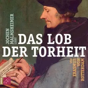 «Das Lob der Torheit» by Erasmus von Rotterdam