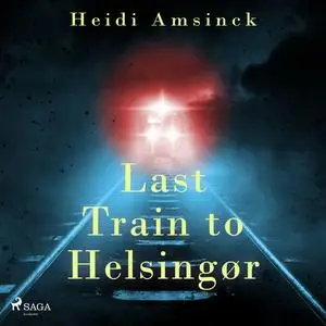 «Last Train to Helsingør» by Heidi Amsinck