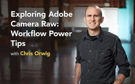 Exploring Adobe Camera Raw: Workflow Power Tips [repost]