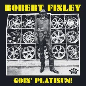 Robert Finley - Goin' Platinum! (2017)