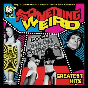 VA - Something Weird Greatest Hits! (2018)