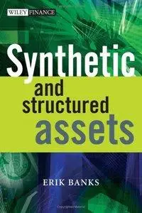 Synthetic and Structured Assets (repost)