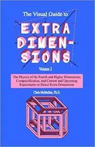 The Visual Guide To Extra Dimensions, Volume 2