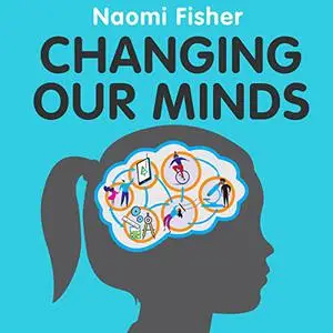 Changing Our Minds: How Children Can Take Control of Their Own Learning [Audiobook]
