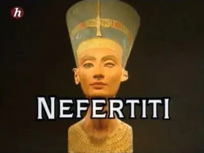 Histoire - Néfertiti, la reine mystérieuse (2007)