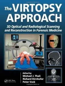 The Virtopsy Approach: 3D Optical and Radiological Scanning and Reconstruction in Forensic Medicine [Repost]