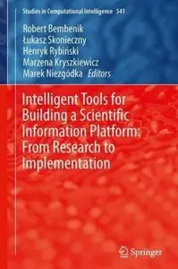 Intelligent Tools for Building a Scientific Information Platform: From Research to Implementation