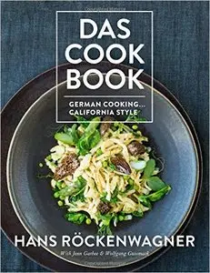 Das Cookbook: German Cooking . . . California Style