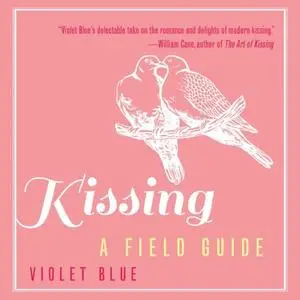 Kissing: A Field Guide [Audiobook]