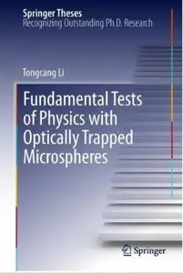 Fundamental Tests of Physics with Optically Trapped Microspheres [Repost]