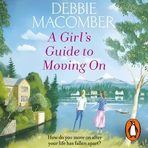 «A Girl's Guide to Moving On» by Debbie Macomber