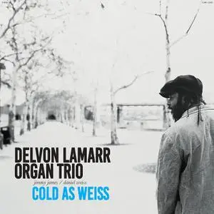 Delvon Lamarr Organ Trio - Cold As Weiss (2022) [Official Digital Download]