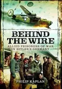 Behind the Wire: Allied Prisoners of War in Hitler’s Germany