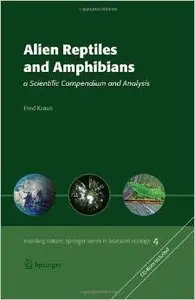 Alien Reptiles and Amphibians: a Scientific Compendium and Analysis by Fred Kraus