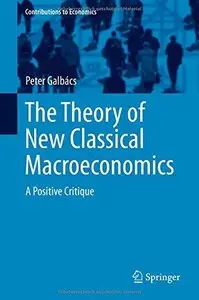 The Theory of New Classical Macroeconomics: A Positive Critique 