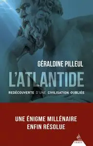 Géraldine Pilleul, "L'Atlantide : Redécouverte d'une civilisation oubliée"