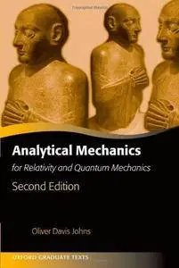 Analytical Mechanics for Relativity and Quantum Mechanics (Oxford Graduate Texts)(Repost)