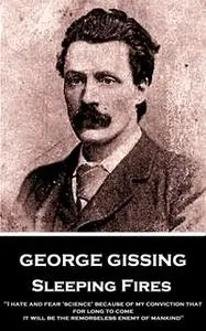 «Sleeping Fires» by George Gissing