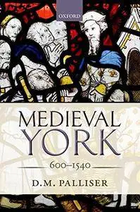 Medieval York: 600-1540