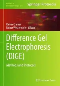 Difference Gel Electrophoresis (DIGE): Methods and Protocols (repost)