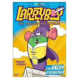 Veggie Tales: LarryBoy & the Angry Eyebrows (2D animation)