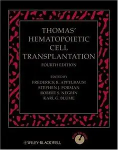 Thomas' Hematopoietic Cell Transplantation: Stem Cell Transplantation, Fourth Edition