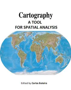 "Cartography: A Tool for Spatial Analysis" ed. by Carlos Bateira