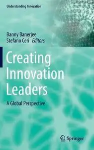 Creating Innovation Leaders: A Global Perspective